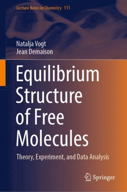Jean Demaison, Natalja Vogt - Equilibrium Structure of Free Molecules, E-bok
