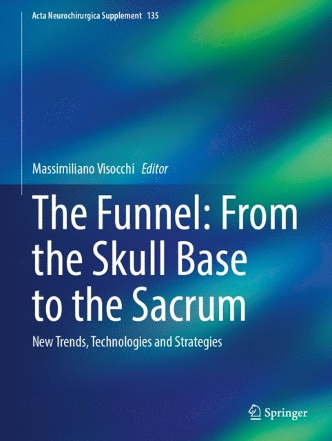 Massimiliano Visocchi - Funnel: From the Skull Base to the Sacrum, E-bok
