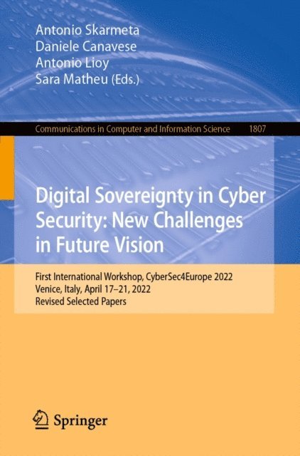 Sara Matheu, Antonio Lioy, Daniele Canavese, Antonio Skarmeta - Digital Sovereignty in Cyber Security: New Challenges in Future Vision, E-bok