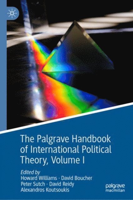 Alexandros Koutsoukis, David Reidy, Peter Sutch, David Boucher, Howard Williams - Palgrave Handbook of International Political Theory, E-bok