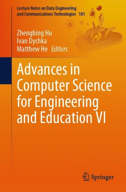 Matthew He, Ivan Dychka, Zhengbing Hu - Advances in Computer Science for Engineering and Education VI, E-bok