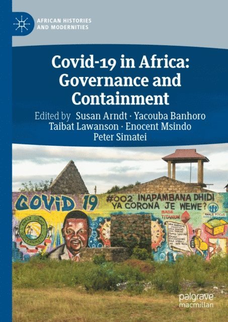 Peter Simatei, Enocent Msindo, Taibat Lawanson, Yacouba Banhoro, Susan Arndt - Covid-19 in Africa: Governance and Containment, E-bok