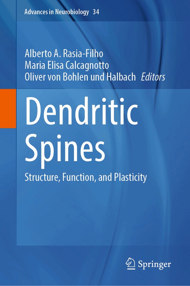 Alberto A. Rasia-Filho, Maria Elisa Calcagnotto, Oliver von Bohlen und Halbach - Dendritic Spines, Inbunden