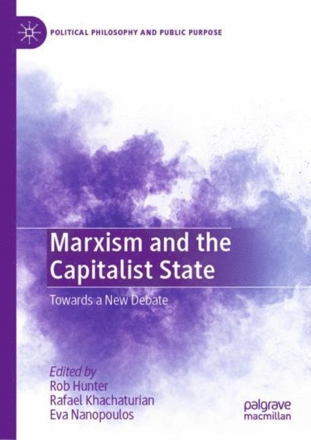 Eva Nanopoulos, Rafael Khachaturian, Rob Hunter - Marxism and the Capitalist State, E-bok
