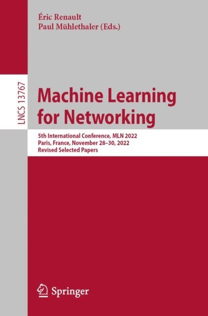 Paul Muhlethaler, Eric Renault - Machine Learning for Networking, E-bok