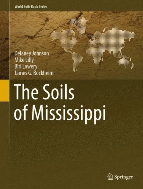 James G. Bockheim, Birl Lowery, Mike Lilly, Delaney Johnson - Soils of Mississippi, E-bok