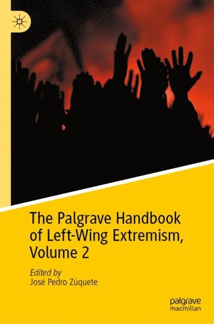 Jose Pedro Zuquete - Palgrave Handbook of Left-Wing Extremism, Volume 2, E-bok