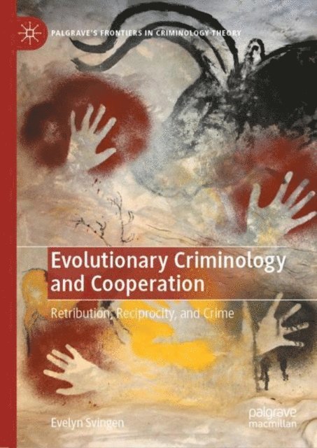 Evelyn Svingen - Evolutionary Criminology and Cooperation, E-bok