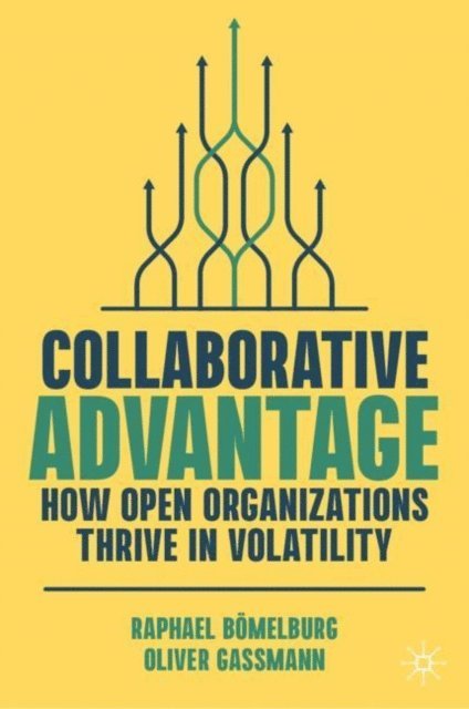 Oliver Gassmann, Raphael Bomelburg - Collaborative Advantage, E-bok