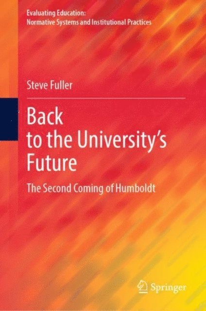 Steve Fuller - Back to the University's Future, E-bok