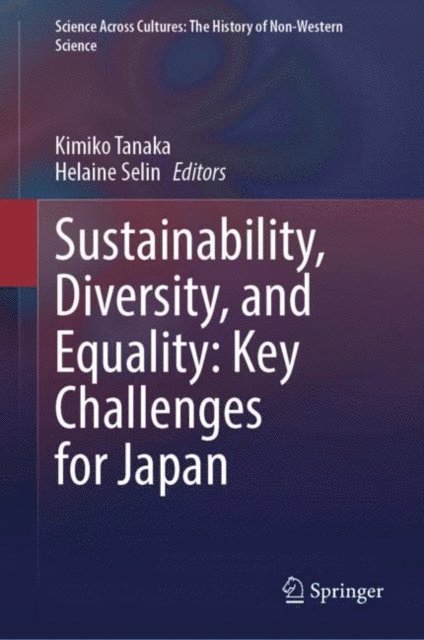Helaine Selin, Kimiko Tanaka - Sustainability, Diversity, and Equality: Key Challenges for Japan, E-bok