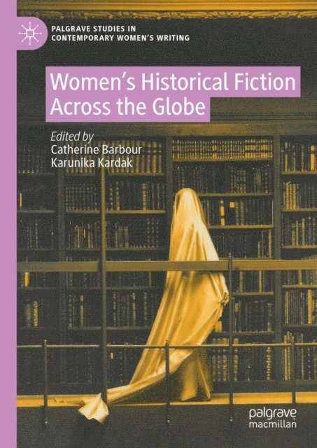 Karunika Kardak, Catherine Barbour - Women's Historical Fiction Across the Globe, E-bok