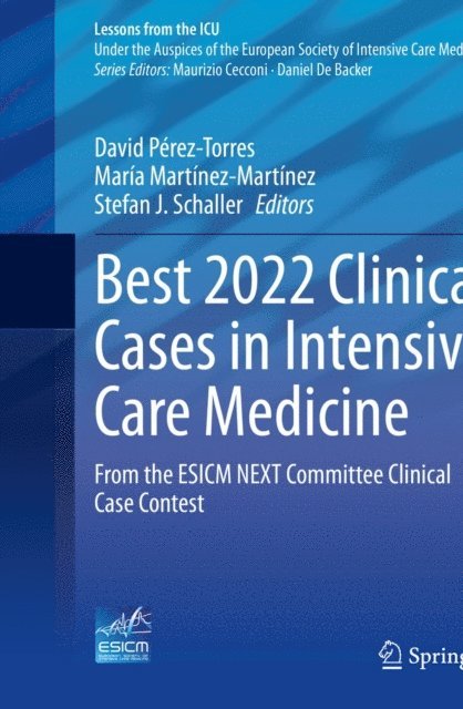 Stefan J. Schaller, Maria Martinez-Martinez, David Perez-Torres - Best 2022 Clinical Cases in Intensive Care Medicine, E-bok