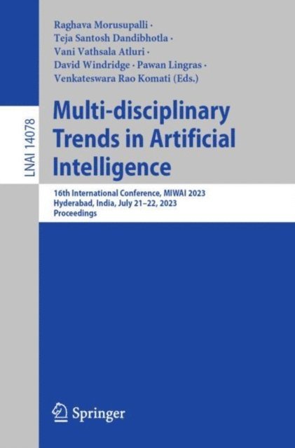 Venkateswara Rao Komati, Pawan Lingras, David Windridge, Vani Vathsala Atluri, Teja Santosh Dandibhotla, Raghava Morusupalli - Multi-disciplinary Trends in Artificial Intelligence, E-bok