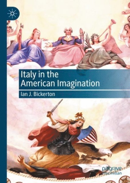 Ian J. Bickerton - Italy in the American Imagination, E-bok