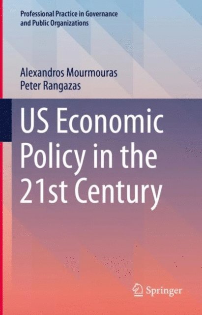 Peter Rangazas, Alexandros Mourmouras - US Economic Policy in the 21st Century, E-bok