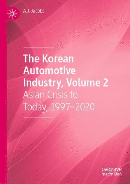 A.J. Jacobs - Korean Automotive Industry, Volume 2, E-bok