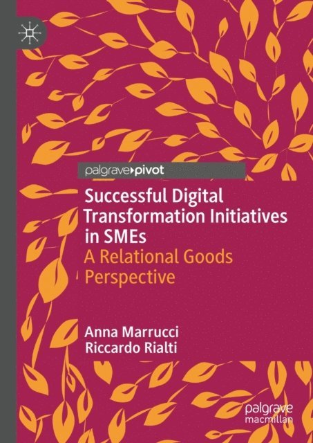 Riccardo Rialti, Anna Marrucci - Successful Digital Transformation Initiatives in SMEs, E-bok