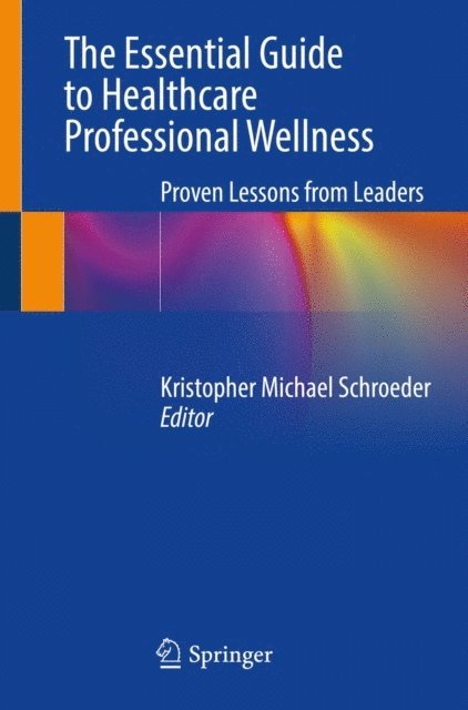 Kristopher Michael Schroeder - Essential Guide to Healthcare Professional Wellness, E-bok. Tillgänglighet: Lägg i varukorg