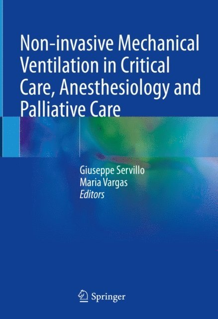 Maria Vargas, Giuseppe Servillo - Non-invasive Mechanical Ventilation in Critical Care, Anesthesiology and Palliative Care, E-bok