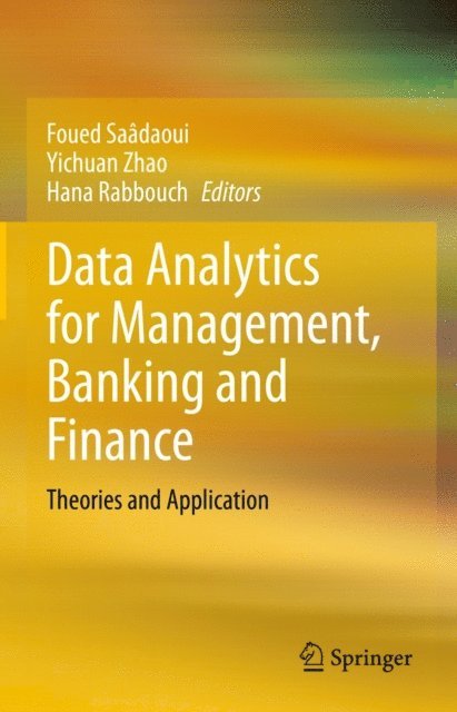 Hana Rabbouch, Yichuan Zhao, Foued Saadaoui - Data Analytics for Management, Banking and Finance, E-bok