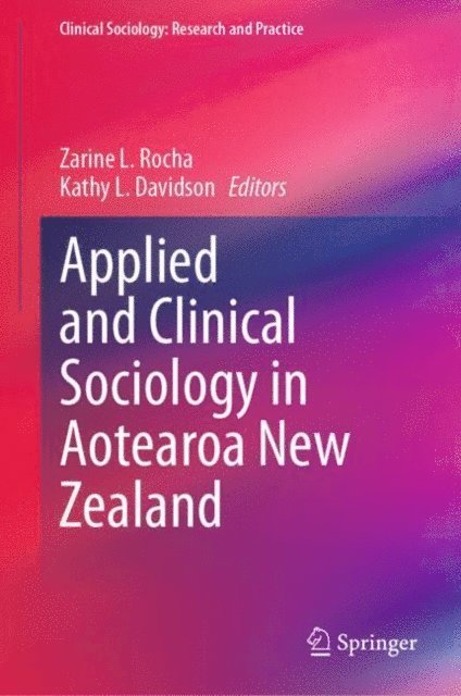 Kathy L. Davidson, Zarine L. Rocha - Applied and Clinical Sociology in Aotearoa New Zealand, E-bok