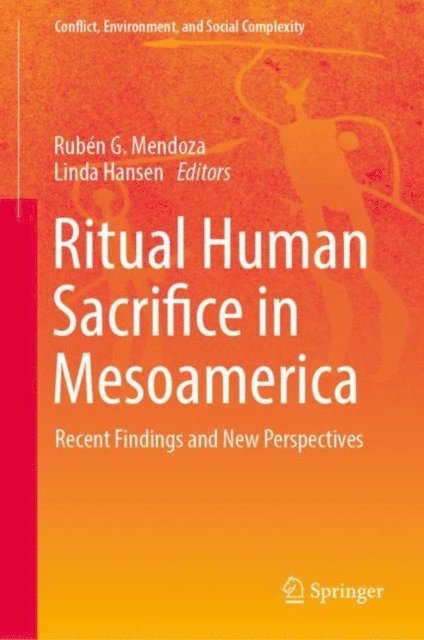 Linda Hansen, Ruben G. Mendoza - Ritual Human Sacrifice in Mesoamerica, E-bok