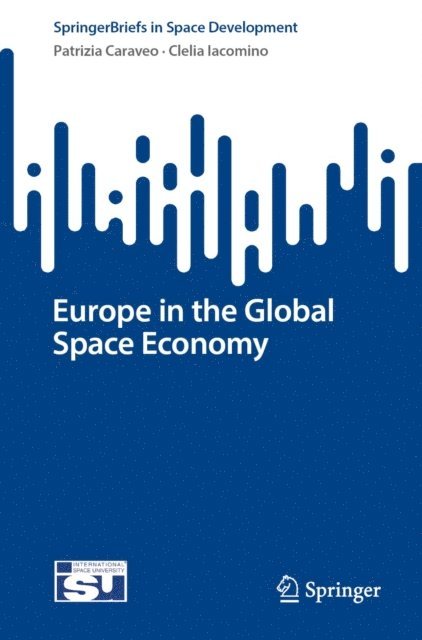 Clelia Iacomino, Patrizia Caraveo - Europe in the Global Space Economy, E-bok