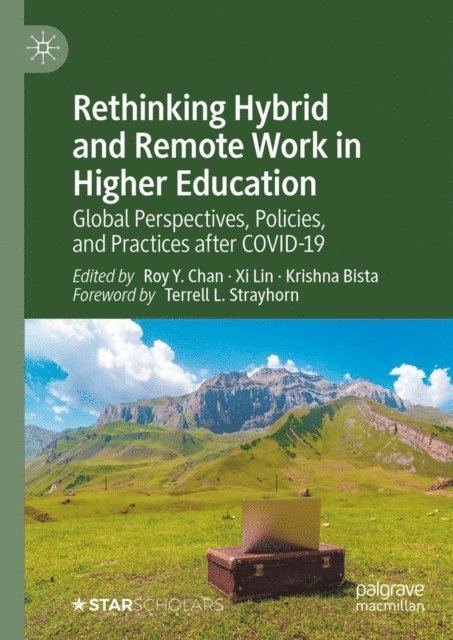 Krishna Bista, Xi Lin, Roy Y. Chan - Rethinking Hybrid and Remote Work in Higher Education, E-bok
