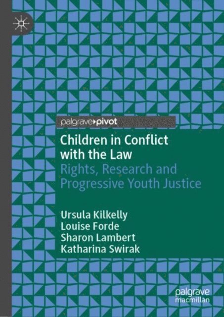 Katharina Swirak, Sharon Lambert, Louise Forde, Ursula Kilkelly - Children in Conflict with the Law, E-bok