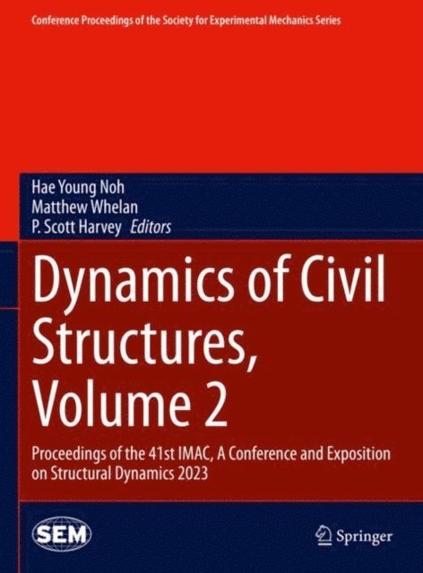 P. Scott Harvey, Matthew Whelan, Hae Young Noh - Dynamics of Civil Structures, Volume 2, E-bok
