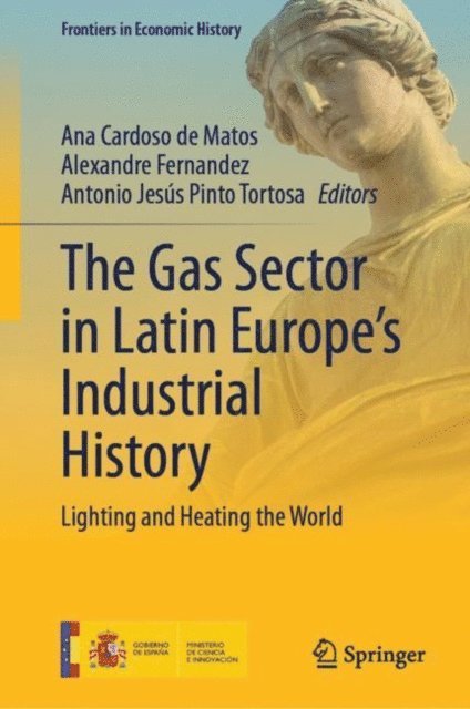 Antonio Jesus Pinto Tortosa, Alexandre Fernandez, Ana Cardoso de Matos - Gas Sector in Latin Europe's Industrial History, E-bok