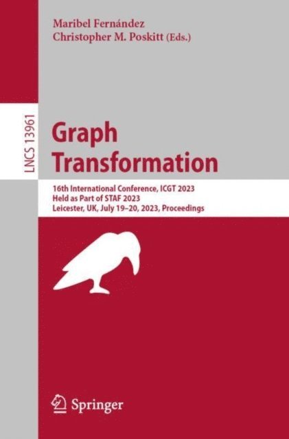 Christopher M. Poskitt, Maribel Fernandez - Graph Transformation, E-bok