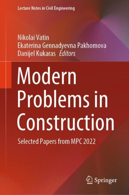 Danijel Kukaras, Ekaterina Gennadyevna Pakhomova, Nikolai Vatin - Modern Problems in Construction, E-bok