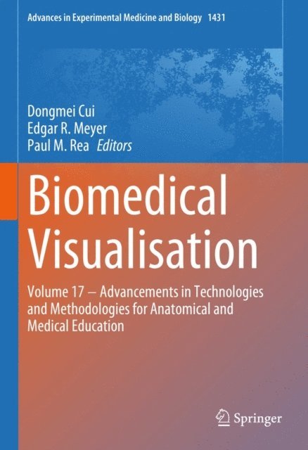 Paul M. Rea, Edgar R. Meyer, Dongmei Cui - Biomedical Visualisation, E-bok