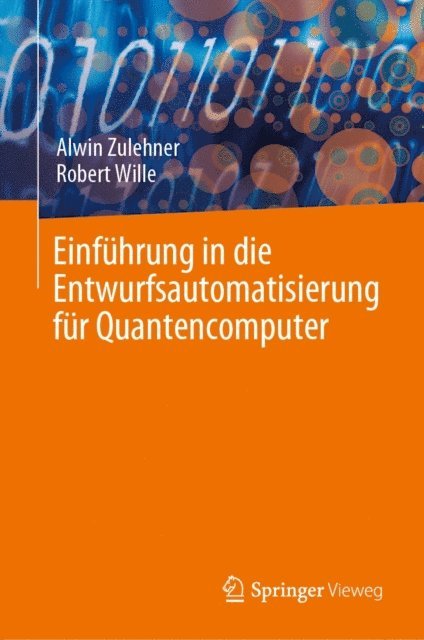 Robert Wille, Alwin Zulehner - Einführung in die Entwurfsautomatisierung für Quantencomputer, E-bok