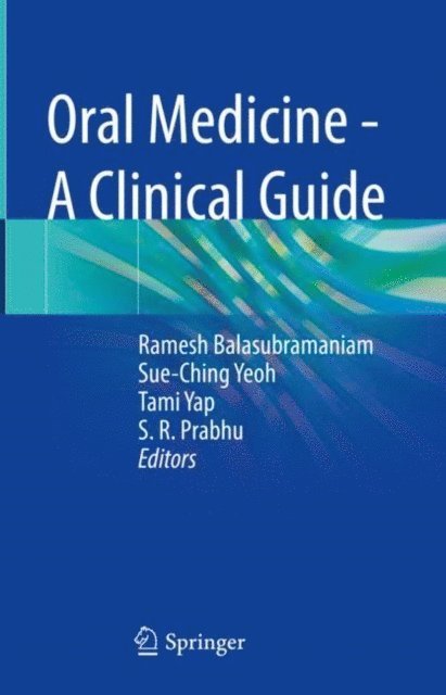 S.R. Prabhu, Tami Yap, Sue-Ching Yeoh, Ramesh Balasubramaniam - Oral Medicine - A Clinical Guide, E-bok