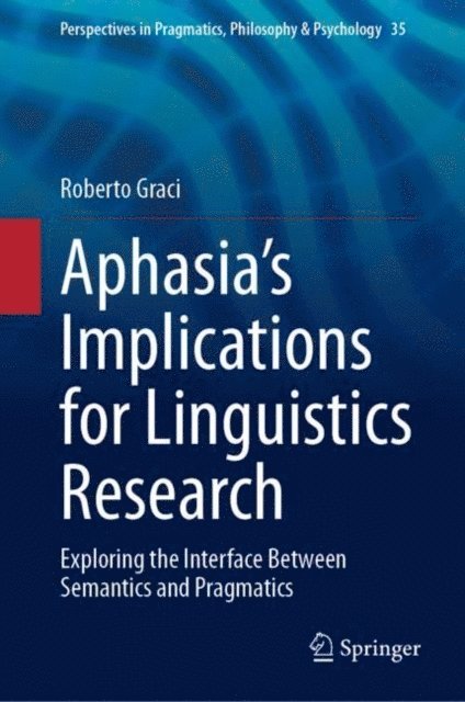 Roberto Graci - Aphasia's Implications for Linguistics Research, E-bok