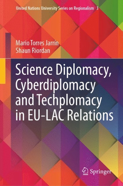 Shaun Riordan, Mario Torres Jarrin - Science Diplomacy, Cyberdiplomacy and Techplomacy in EU-LAC Relations, E-bok