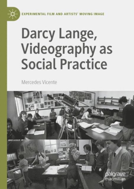 Mercedes Vicente - Darcy Lange, Videography as Social Practice, E-bok