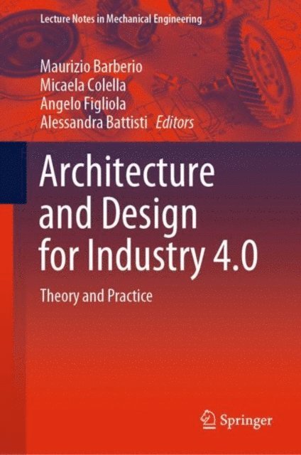 Alessandra Battisti, Angelo Figliola, Micaela Colella, Maurizio Barberio - Architecture and Design for Industry 4.0, E-bok