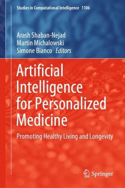 Simone Bianco, Martin Michalowski, Arash Shaban-Nejad - Artificial Intelligence for Personalized Medicine, E-bok