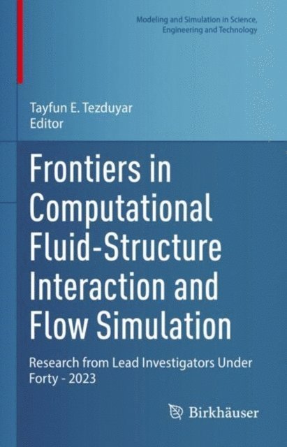 Tayfun E. Tezduyar - Frontiers in Computational Fluid-Structure Interaction and Flow Simulation, E-bok