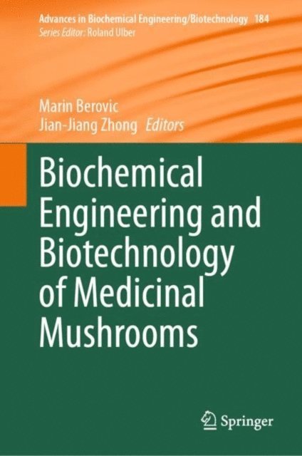 Jian-Jiang Zhong, Marin Berovic - Biochemical Engineering and Biotechnology of Medicinal Mushrooms, E-bok
