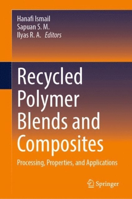 Ilyas R. A., Sapuan S. M., Hanafi Ismail - Recycled Polymer Blends and Composites, E-bok