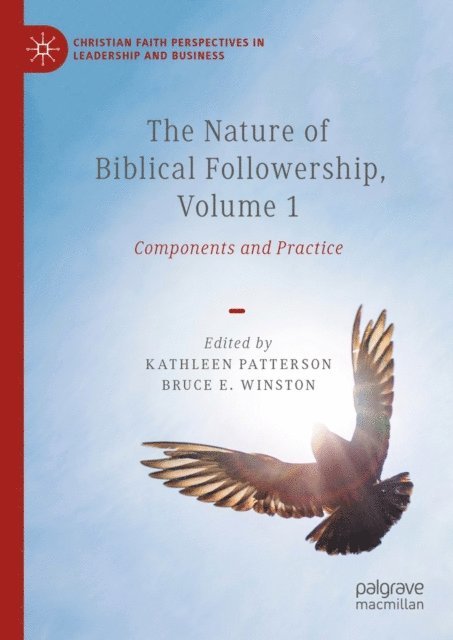Bruce E. Winston, Kathleen Patterson - Nature of Biblical Followership, Volume 1, E-bok
