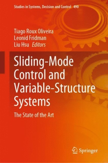 Liu Hsu, Leonid Fridman, Tiago Roux Oliveira - Sliding-Mode Control and Variable-Structure Systems, E-bok