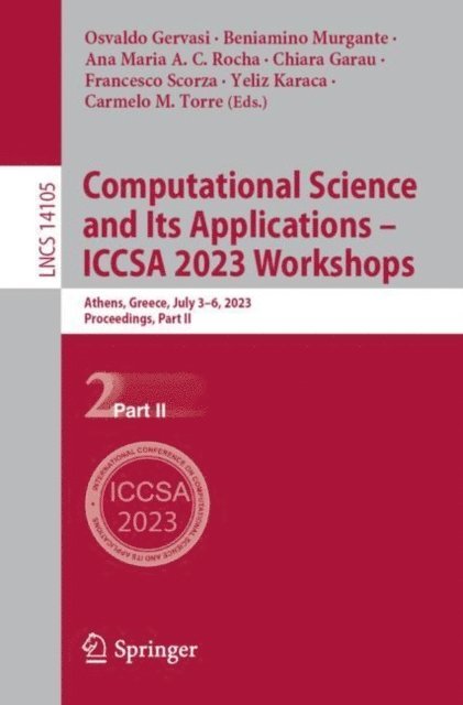 Carmelo M. Torre, Yeliz Karaca, Francesco Scorza, Chiara Garau, Ana Maria A. C. Rocha, Beniamino Murgante, Osvaldo Gervasi - Computational Science and Its Applications - ICCSA 2023 Workshops, E-bok