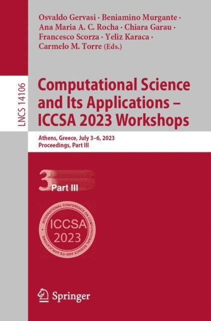 Carmelo M. Torre, Yeliz Karaca, Francesco Scorza, Chiara Garau, Ana Maria A. C. Rocha, Beniamino Murgante, Osvaldo Gervasi - Computational Science and Its Applications - ICCSA 2023 Workshops, E-bok