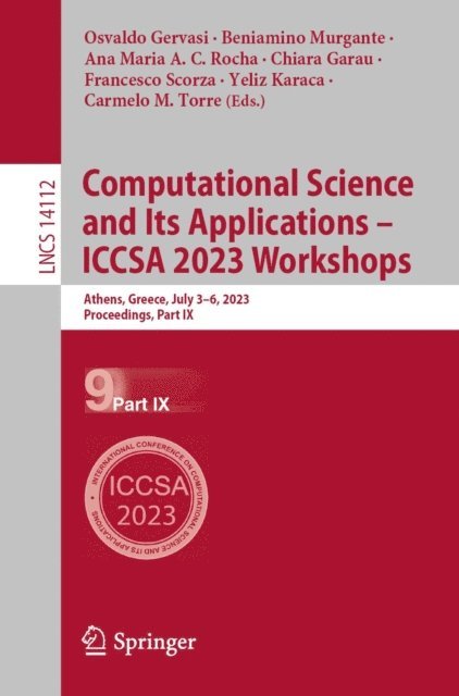 Carmelo M. Torre, Yeliz Karaca, Francesco Scorza, Chiara Garau, Ana Maria A. C. Rocha, Beniamino Murgante, Osvaldo Gervasi - Computational Science and Its Applications - ICCSA 2023 Workshops, E-bok